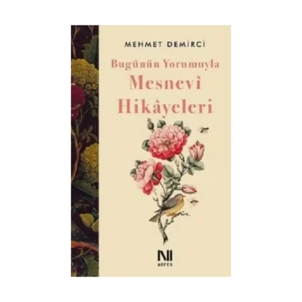Bugünün Yorumuyla Mesnevi Hikayeleri