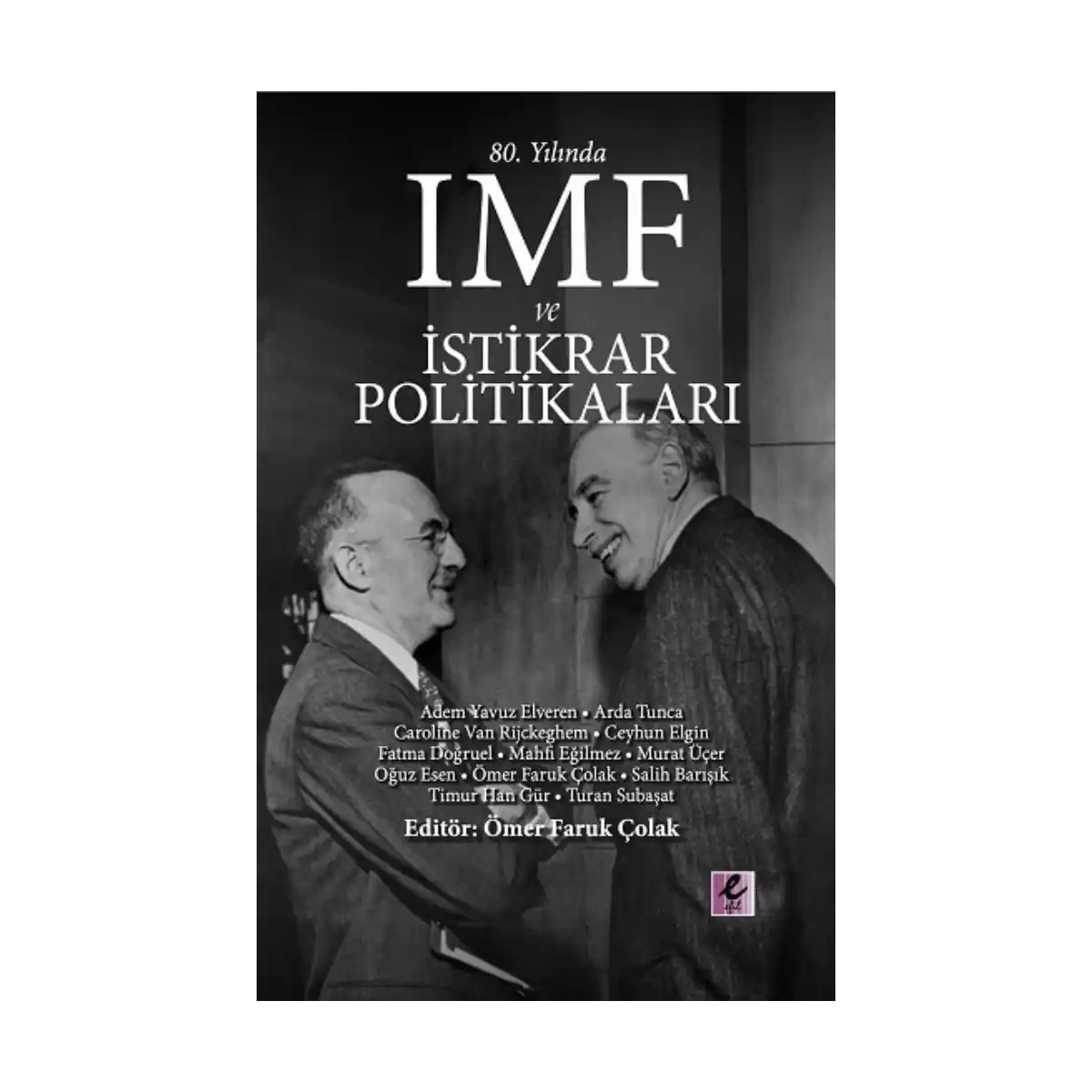 4d8e9-80-yilinda-imf-ve-istikrar-politikalari-1-1.webp 80. Yılında IMF ve İstikrar Politikaları - Görsel 1