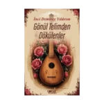 Gönül Telimden Dökülenler