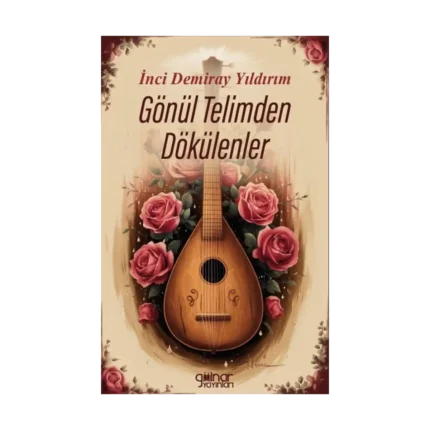 Gönül Telimden Dökülenler