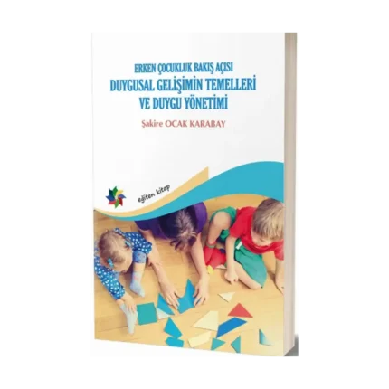 Duygusal Gelişimin Temelleri ve Duygu Yönetimi