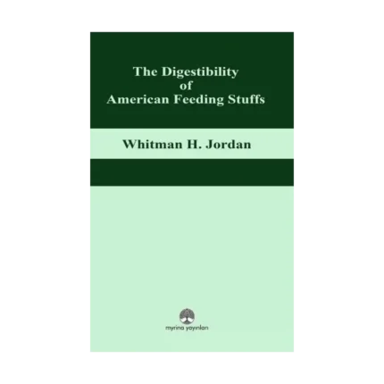 The Digestibility of American Feeding Stuffs