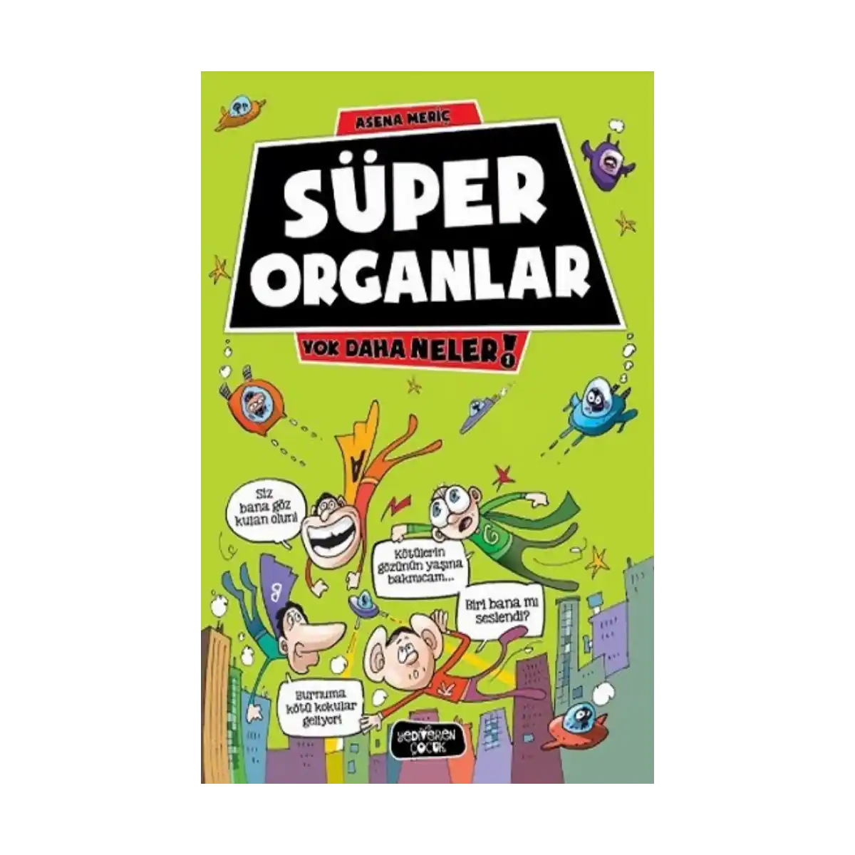 4edbb-super-organlar-yok-daha-neler-1-1-1.webp Süper Organlar - Yok Daha Neler 1 - Görsel 1