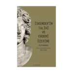 İskender’in Talihi Ve Erdemi Üzerine