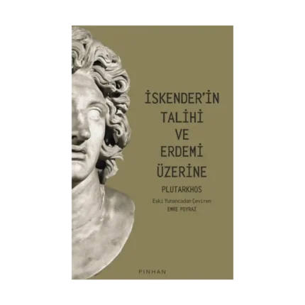 İskender’in Talihi Ve Erdemi Üzerine