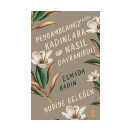 Peygamberimiz (asm) Kadınlara Nasıl Davranırdı?