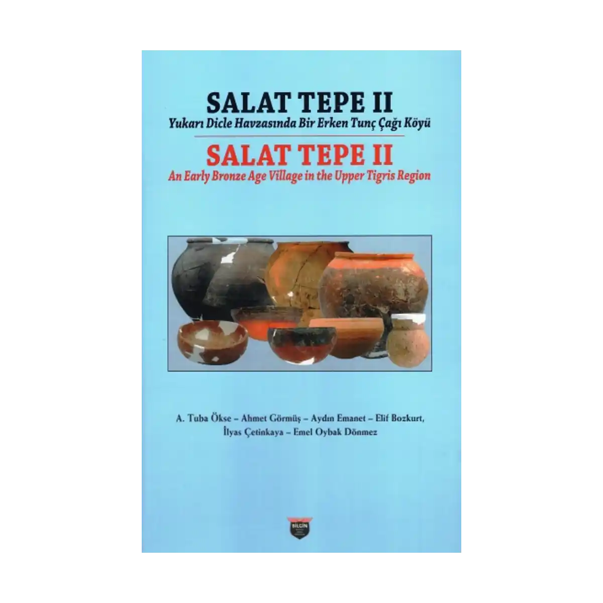 4f4f1-salat-tepe-ii-yukari-dicle-havzasinda-bir-erken-tunc-cagi-koyu-ciltli-1-1.webp Salat Tepe II Yukarı Dicle Havzasında Bir Erken Tunç Çağı Köyü (Ciltli) - Görsel 1