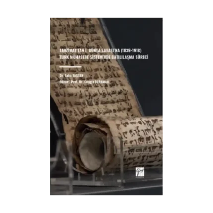 Tanzimat’tan I. Dünya Savaşı’na (1839-1918) Türk Muhasebe Sisteminde Batılılaşma Süreci