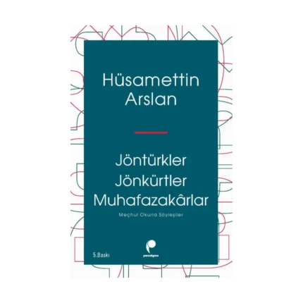 Jöntürkler Jönkürtler Muhafazakârlar