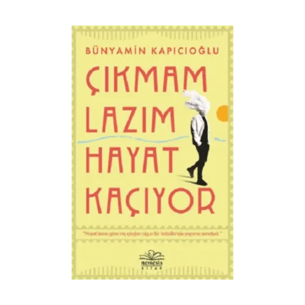 Çıkmam Lazım Hayat Kaçıyor