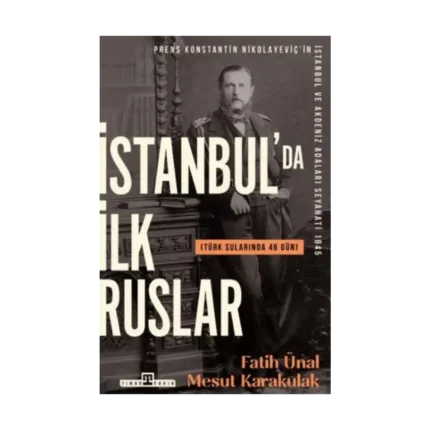 İstanbulda İlk Ruslar / Türk Sularında 46 Gün