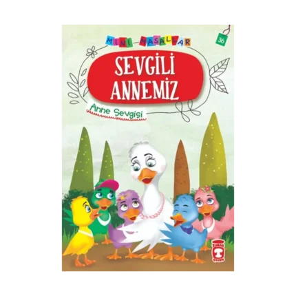 Sevgili Annemiz - Mini Masallar 4