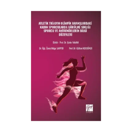 Atletik Triad'ın Olimpik Branşlardaki Kadın Sporcularda Görülme Sıklığı Sporcu ve Antrenörlerin Bilgi Düzeyleri