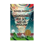 Üzüldüğümüz Her Şey Gerçek Değildir