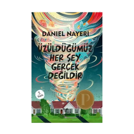 Üzüldüğümüz Her Şey Gerçek Değildir