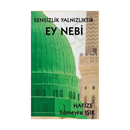 Sensizlik Yalnızlıktır Ey Nebi