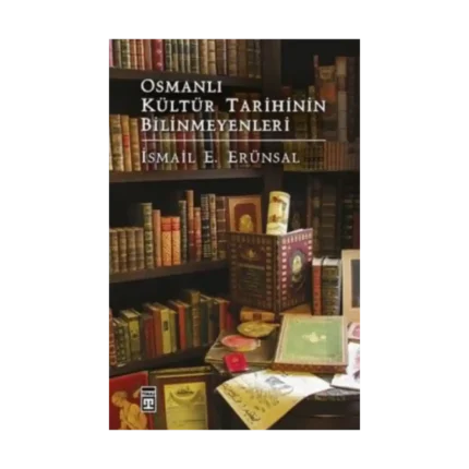 Osmanlı Kültür Tarihinin Bilinmeyenleri