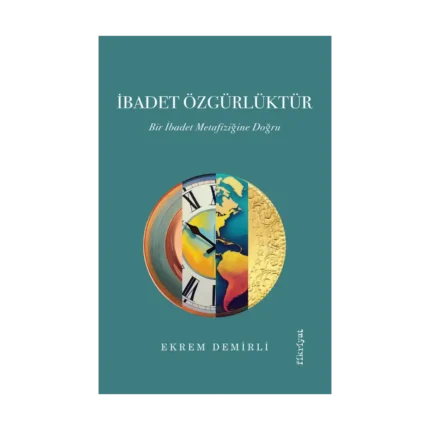 İbadet Özgürlüktür – Bir İbadet Metafiziğine Doğru