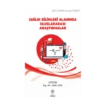 Sağlık Bilimleri Alanında Uluslararası Araştırmalar