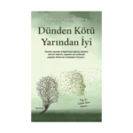 Dünden Kötü Yarından İyi