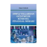 1990’lı Yıllardan Günümüze Küresel Finansal Mimari