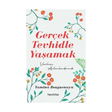 Gerçek Tevhidle Yaşamak