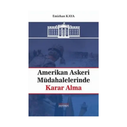 Amerikan Askeri Müdahalelerinde Karar Alma