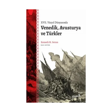 XVII. Yüzyıl Dünyasında Venedik, Avusturya ve Türkler