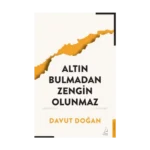 Altın Bulmadan Zengin Olunmaz