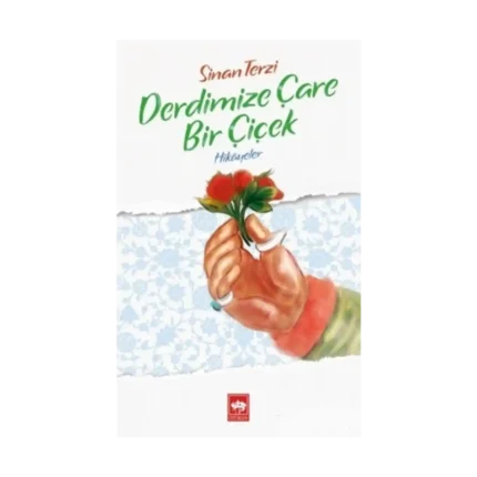 Derdimize Çare Bir Çiçek