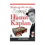 Bir Tahta Bavulla Yola Çıktı…Hamit Kaplan