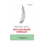 Ruh Sağlığımızı Korumak