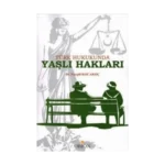 Türk Hukukunda Yaşlı Hakları