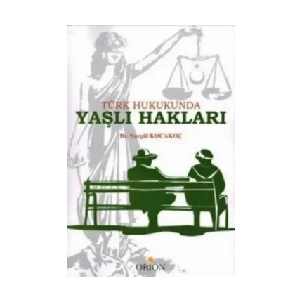 Türk Hukukunda Yaşlı Hakları