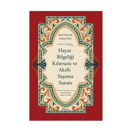 Hayat Bilgeliği Kılavuzu ve Akıllı Yaşama Sanatı (Bez Ciltli)