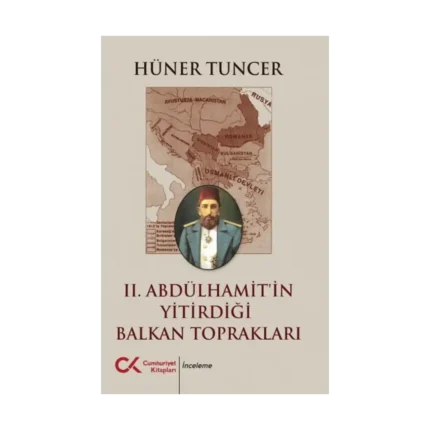 II. Abdülhamit’in Yitirdiği Balkan Toprakları