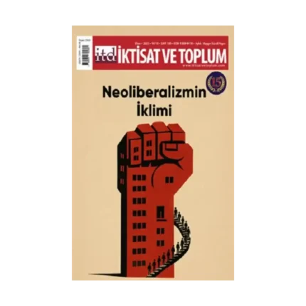 İktisat ve Toplum Dergisi 180. Sayı  Neoliberalizmin İklimi
