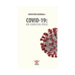 Covid-19: Bir Virüsten Ötesi