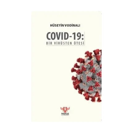 Covid-19: Bir Virüsten Ötesi