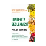 Longevity Beslenmesi Hücrelerinizin yaşlanmasını yavaşlatmak, kronik hastalıklardan kurtulmak, zihinsel-fiziksel gücünüzü korumak için bir rehber