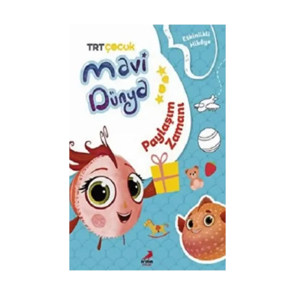 Paylaşım Zamanı - Mavi Dünya’dan Etkinlikli Hikayeler