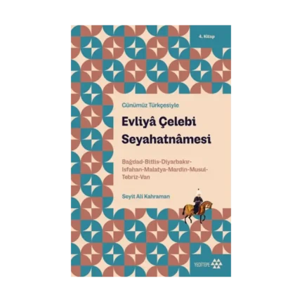 Evliya Çelebi Seyahatnamesi 4.Kitap - Günümüz Türkçesiyle