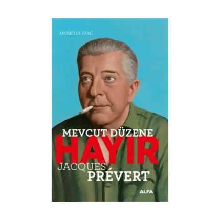 Mevcut Düzene Hayır - Jacques Prevert