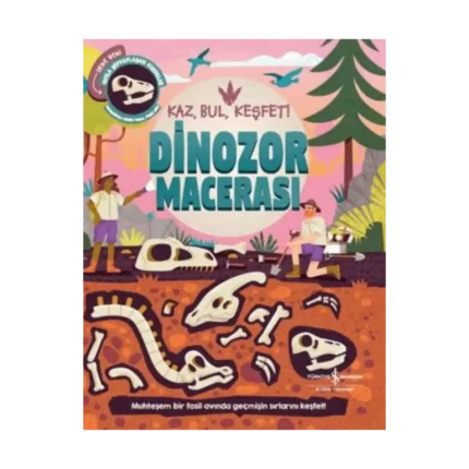 Dinozor Macerasi – Kaz, Bul, Keşfet! (Ciltli)