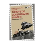 Türkiye'de Ulaştırmanın Siyaseti