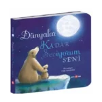 Dünyalar Kadar Seviyorum Seni (Ciltli)