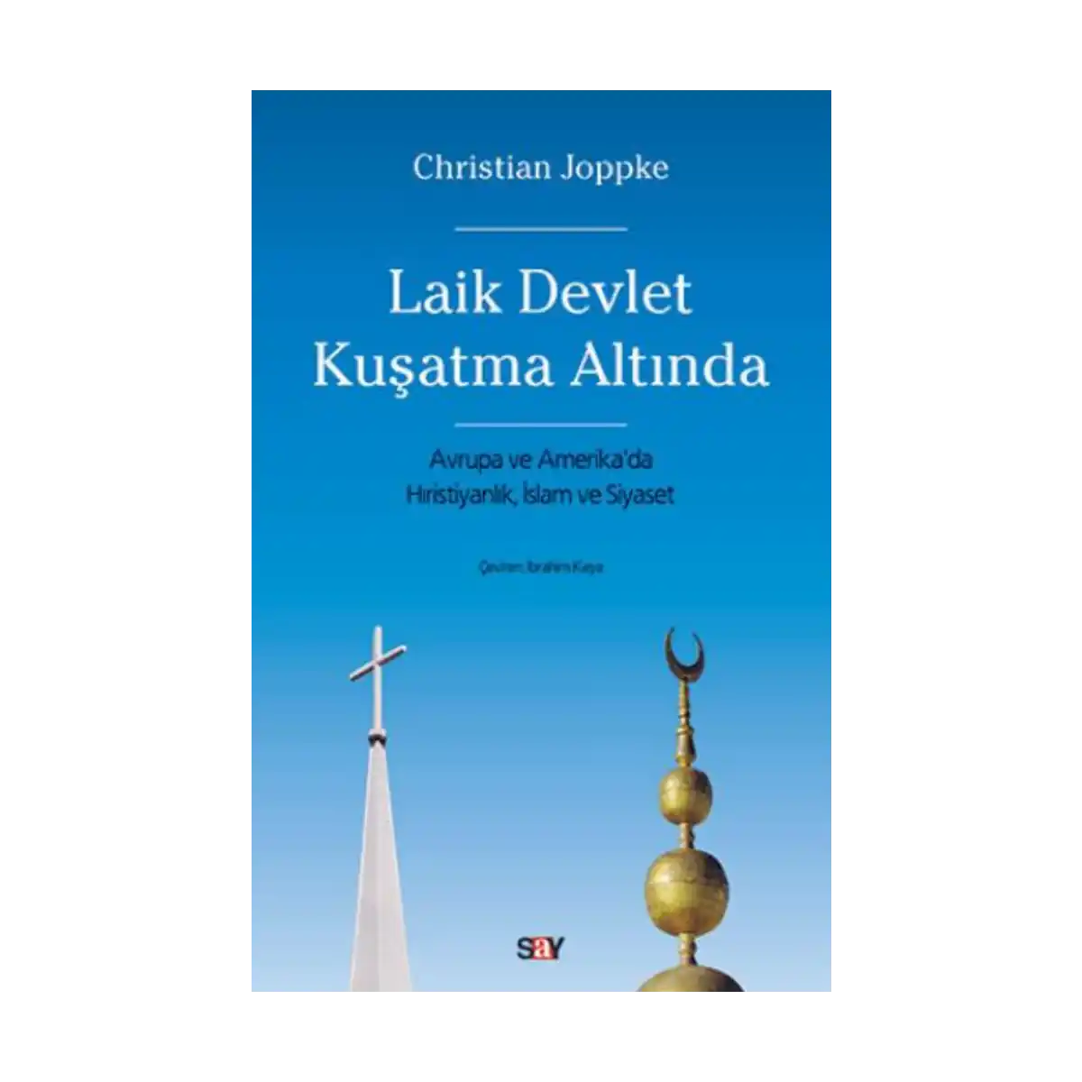 56e02-laik-devlet-kusatma-altinda-avrupa-ve-amerika-da-hiristiyanlik-islam-ve-siyaset-1-1.webp Laik Devlet Kuşatma Altında - Avrupa ve Amerika’da Hıristiyanlık, İslam ve Siyaset - Görsel 1