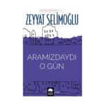 Aramızdaydı O Gün