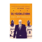 Üç Yüzüklü Sirk: Kobe, Shaq, Phil ve Lakers Hanedanlığının Akıl Almaz Yılları