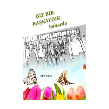 Biz Bir Başkaydık Baharda